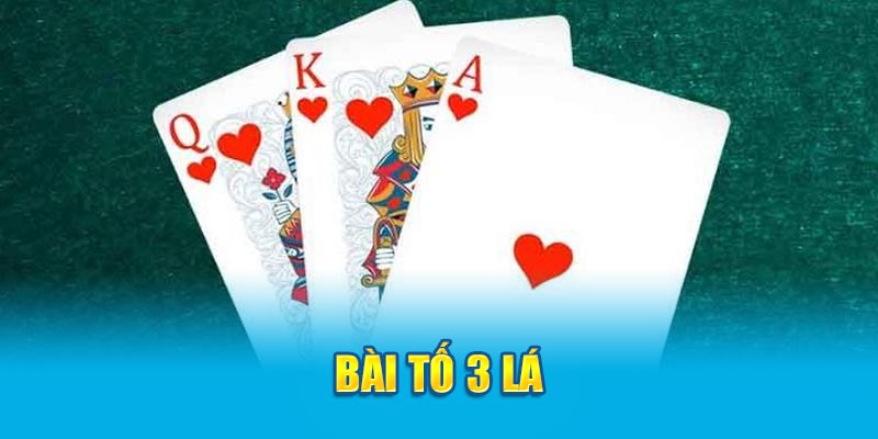 Cách Chơi Bài Tố Ba Lá Dễ Dàng, Hiệu Quả Bạn Nên Biết 2 bai-to-3-la